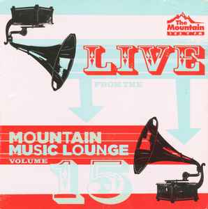 Live From The Mountain Music Lounge - Volume 16 (2010, CD) - Discogs