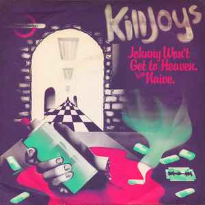 The Killjoys - Johnny Won't Get To Heaven