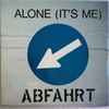 Abfahrt - Alone (It's Me)