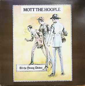 Mott The Hoople - All The Young Dudes | Releases | Discogs