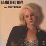 Lana Del Ray - Lana Del Ray A.K.A. Lizzy Grant | Releases | Discogs