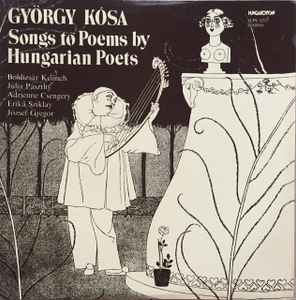 György Kósa - Songs To Poems By Hungarian Poets album cover
