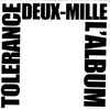 Tolérance Deux-Mille - L'Album
