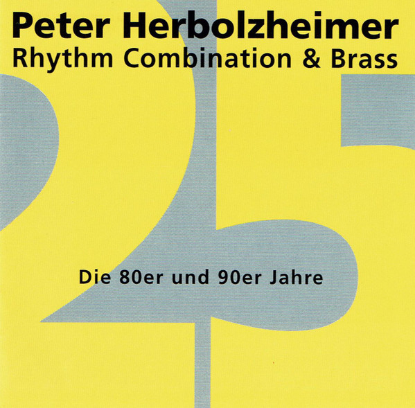 Peter Herbolzheimer Rhythm Combination & Brass – 25 Jahre Peter