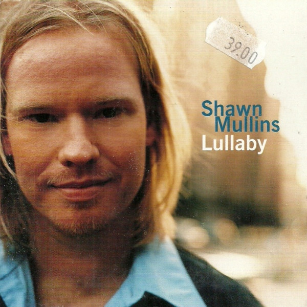 Shawn Mullins – Lullaby (1998, CD) - Discogs