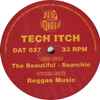 Tech Itch* - Reggae Music / The Beautiful / Searchin 
