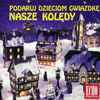 Various - Podaruj Dzieciom Gwiazdkę - Nasze Kolędy