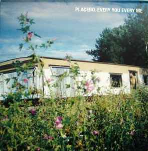 Placebo - Every You Every Me