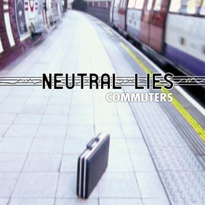 descargar álbum Neutral Lies - Commuters