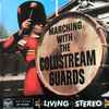 The Band Of The Coldstream Guards* - Marching With The Coldstream Guards