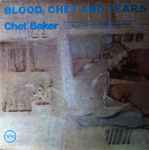 Chet Baker – Blood, Chet And Tears (1970, Vinyl) - Discogs