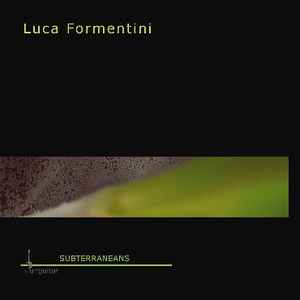 Luca Formentini - Subterraneans
