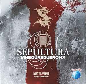Sepultura - Metal Veins - Alive At Rock In Rio album cover