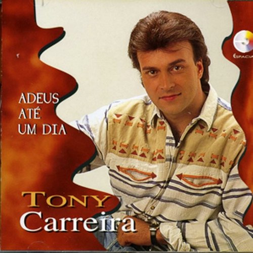 télécharger l'album Tony Carreira - Adeus Até Um Dia