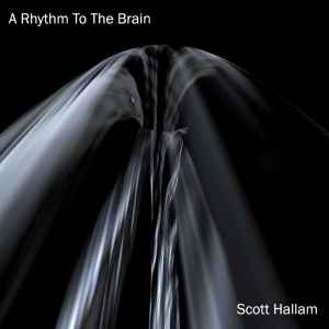 Scott Hallam - A Rhythm To The Brain album cover