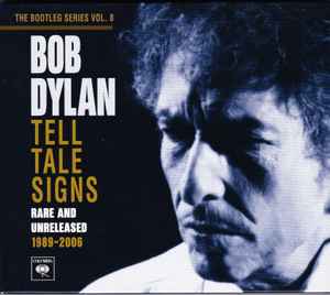 Tell Tale Signs (Rare And Unreleased 1989-2006) - Bob Dylan