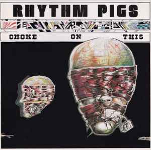 Rhythm Pigs - Choke On This