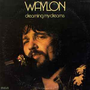 Dreaming My Dreams - Waylon