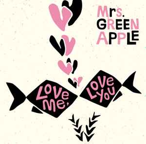 Mrs. Green Apple – Love Me, Love You (2018, CD) - Discogs