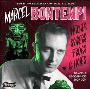 Witches Spiders Frogs & Holes - Demos & Recordings 2009-2014 - Marcel Bontempi