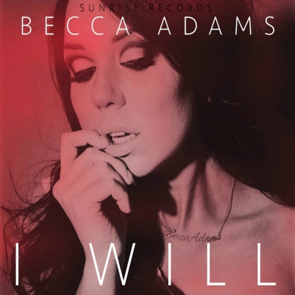 Becca Adams – I Will (2014, 320 Kbps, File) - Discogs