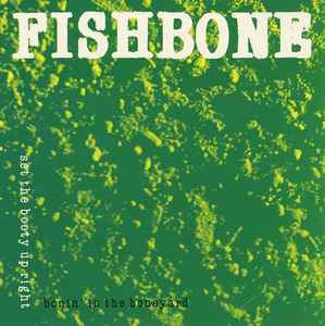 Fishbone - Bonin' In The Boneyard: Set The Booty Up Right