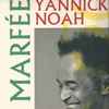 Yannick Noah - La Marfée