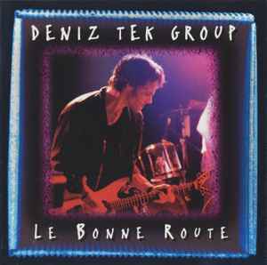 The Deniz Tek Group - Le Bonne Route album cover