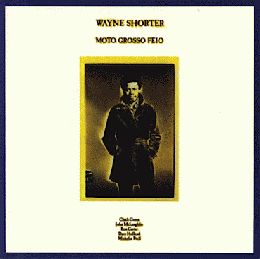 Wayne Shorter - Moto Grosso Feio | Releases | Discogs