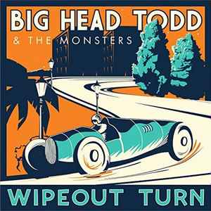 Big Head Todd And The Monsters - Wipeout Turn album cover