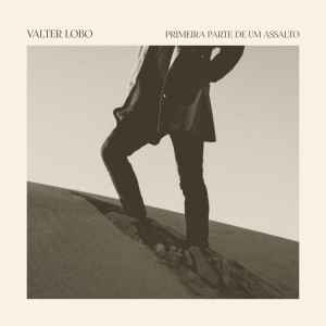 Valter Lobo - Primeira Parte De Um Assalto album cover