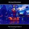 Michael Brückner - The Crossing Of Zone 3