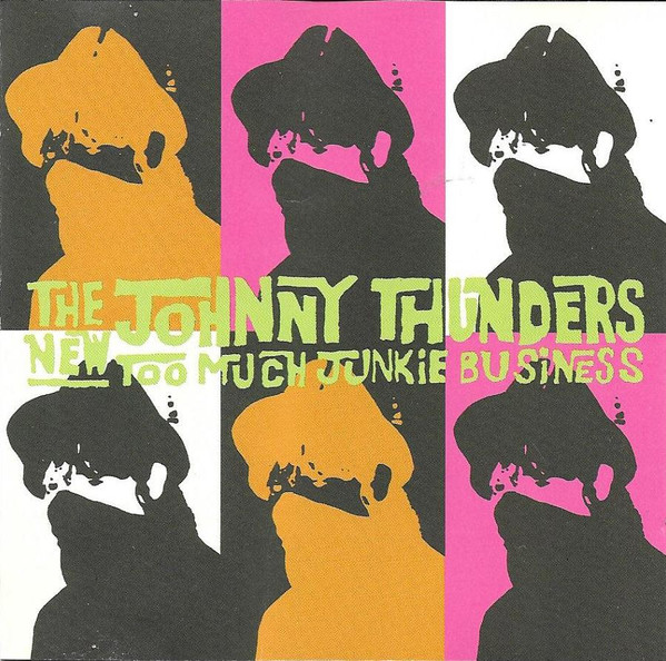 Johnny Thunders – The New Too Much Junkie Business (1994