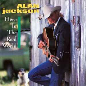 Alan Jackson (2) - Here In The Real World album cover