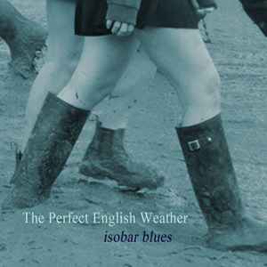 The Perfect English Weather - Isobar Blues