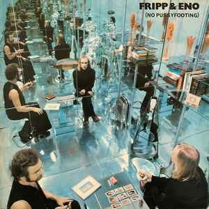 Fripp & Eno - (No Pussyfooting) album cover