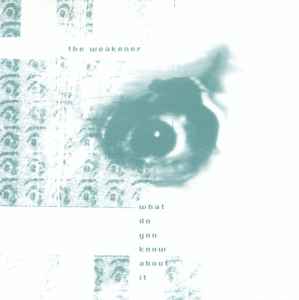 The Weakener - What Do You Know About It