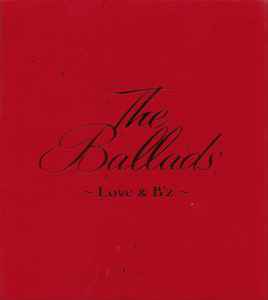 B'z – The Ballads 〜Love & B'z〜 (2002, Book, CD) - Discogs