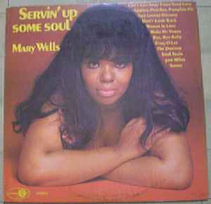 Mary Wells – Servin' Up Some Soul (1968, Vinyl) - Discogs