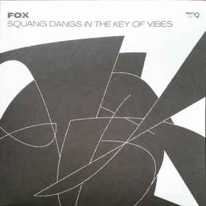 Squang Dangs In The Key Of Vibes - Fox
