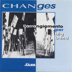 Various - Changes: L'Arrangiamento Per Big Band album cover