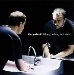 Klangstabil - Taking Nothing Seriously