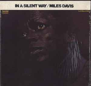 Miles Davis = マイルス・デイビス – In A Silent Way = イン・ア