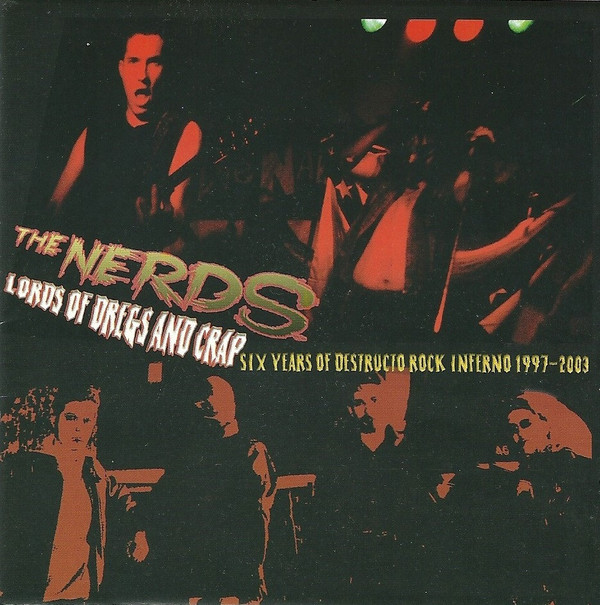 descargar álbum The Nerds - Lords Of Dregs And Crap Six Years Of Destructo Rock Inferno 1997 2003