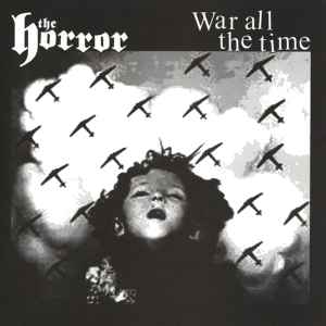 The Horror / War All The Time - The Horror / War All The Time