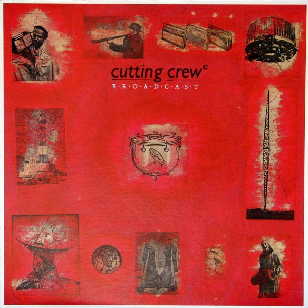 Cutting Crew – Broadcast (1986, Vinyl) - Discogs