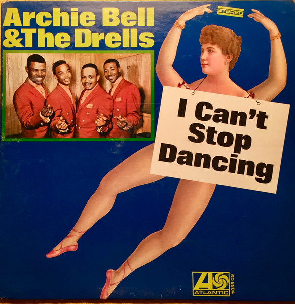 Archie Bell & The Drells – I Can't Stop Dancing (1968, Vinyl 