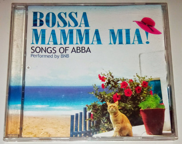 BNB – Bossa Mamma Mia ! - Songs Of ABBA Performed By BNB (2007