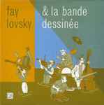 Cover of Fay Lovsky & La Bande Dessinée, 1996, Vinyl