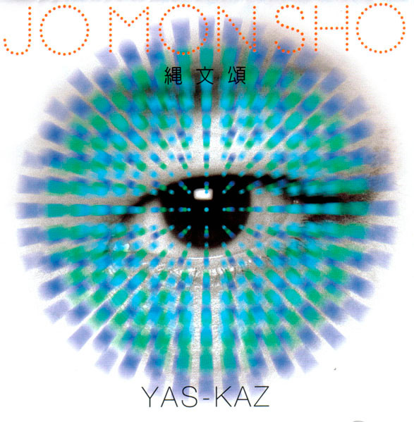 Yas-Kaz - 縄文頌 | Releases | Discogs